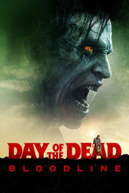 Day of the Dead: Bloodline วันนรกเดือด มฤตยูซอมบี้สยอง (2018) - ดูหนังออนไลน