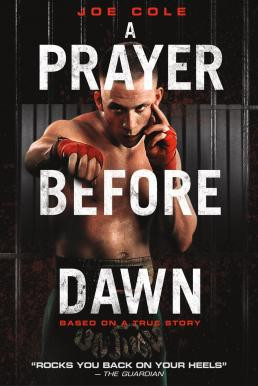 A Prayer Before Dawn บทสวดก่อนฟ้าสาง (2017) บรรยายไทย - ดูหนังออนไลน