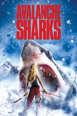 Avalanche Sharks ฉลามหิมะล้านปี (2014)