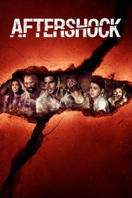 Aftershock คนคลั่ง 8.8 ริกเตอร์ (2012) - ดูหนังออนไลน