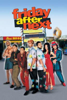 Friday After Next ศุกร์! ป่วน...ก๊วนแสบ (2002)