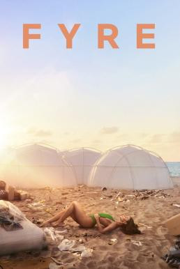 Fyre ไฟร์ เฟสติวัล: เทศกาลดนตรีวายป่วง (2019) บรรยายไทย - ดูหนังออนไลน