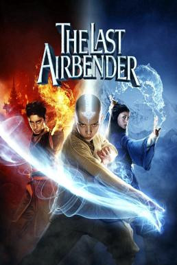 The Last Airbender มหาศึก 4 ธาตุ จอมราชันย์ (2010)