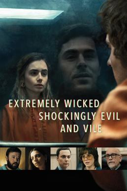 Extremely Wicked, Shockingly Evil, and Vile (2019) บรรยายไทย