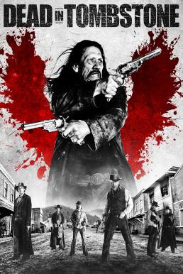 Dead in Tombstone เพชฌฆาตพันธุ์นรก (2013)