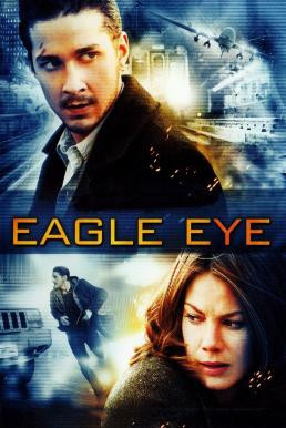 Eagle Eye อีเกิ้ล อาย แผนสังหารพลิกนรก (2008)