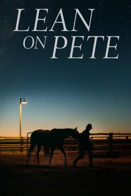 Lean on Pete (2017) บรรยายไทย - ดูหนังออนไลน