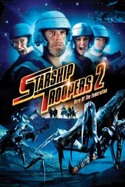 Starship Troopers 2: Hero of the Federation สงครามหมื่นขาล่าล้างจักรวาล 2 (2004)