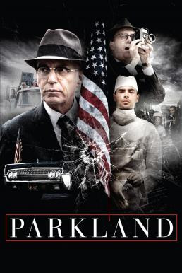 Parkland ล้วงปมสังหาร จอห์น เอฟ เคนเนดี้ (2013)