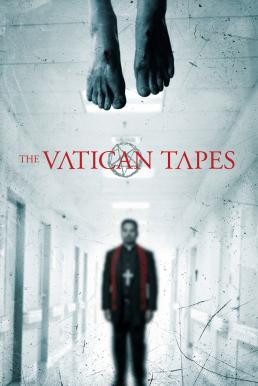 The Vatican Tapes สวดนรกลงหลุม (2015)