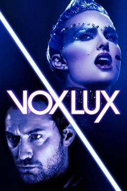 Vox Lux ว็อกซ์ ลักซ์ เกิดมาเพื่อร้องเพลง (2018)