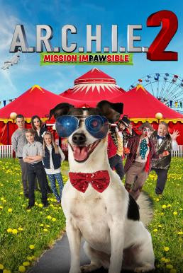 A.R.C.H.I.E. 2: Mission Impawsible (2018) HDTV - ดูหนังออนไลน