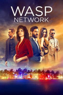 Wasp Network เครือข่ายอสรพิษ (2019) บรรยายไทย NETFLIX