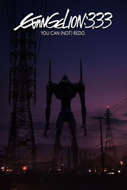  Evangelion: 3.33 You Can (Not) Redo (Evangelion Shin Gekijôban: Kyu) อีวานเกเลี่ยน 3.33 (2012) - ดูหนังออนไลน