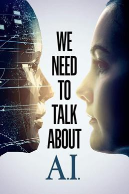 We Need to Talk About A.I (2020) บรรยายไทย