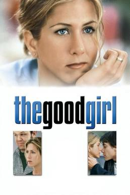 The Good Girl กู๊ดเกิร์ล ผู้หญิงหวามรัก (2002)