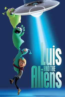 Luis and The Aliens หลุยส์ตัวแสบ กับแก๊งเอเลี่ยนตัวป่วน (2018) - ดูหนังออนไลน