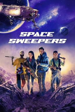 Space Sweepers (Seungriho) ชนชั้นขยะปฏิวัติจักรวาล (2021) NETFLIX