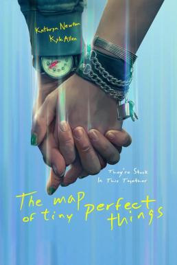 The Map of Tiny Perfect Things แผนที่วันดีเลิศ (2021) บรรยายไทย - ดูหนังออนไลน