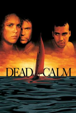 Dead Calm ตามมา สยอง (1989) - ดูหนังออนไลน