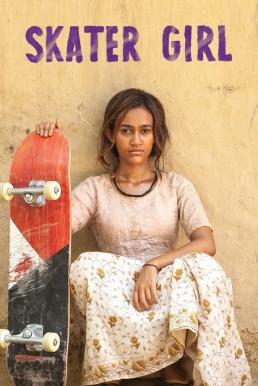 Skater Girl สเก็ตติดฝันสู่วันใหม่ (2021) NETFLIX - ดูหนังออนไลน