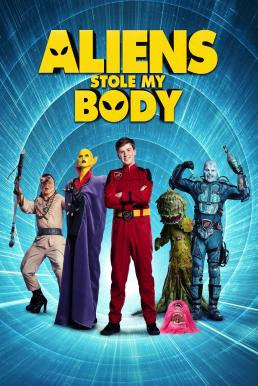 Aliens Stole My Body (2020) บรรยายไทย - ดูหนังออนไลน