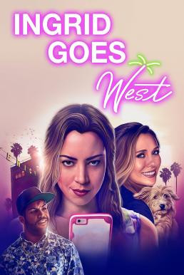 Ingrid Goes West (2017) บรรยายไทย