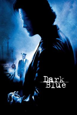 Dark Blue มือปราบ ห่าม ดิบ เถื่อน (2002)