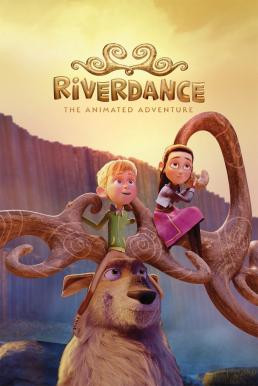 Riverdance: The Animated Adventure ผจญภัยริเวอร์แดนซ์ (2021) NETFLIX