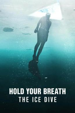 Hold Your Breath: The Ice Dive กลั้นหายใจใต้น้ำแข็ง (2022) NETFLIX บรรยายไทย