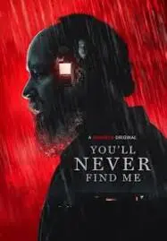 You’ll Never Find Me (2024)